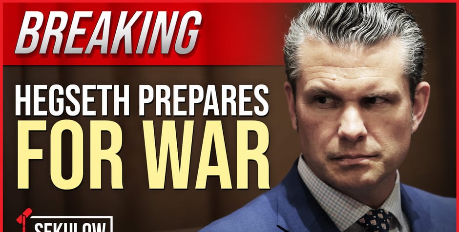 Breaking Hegseth Prepares For War American Center For Law And Justice 